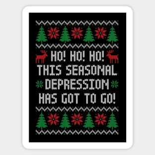 Ho Ho Ho This Seasonal Depression Has Got To Go - Funny Ugly Christmas Sweater Sticker